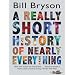 A Really Short History of Nearly Everything