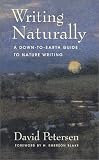 Writing Naturally: A Down-To-Earth Guide to Nature Writing