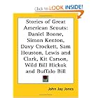 Stories of Great American Scouts: Daniel Boone, Simon Kenton, Davy... by John Jay Jones