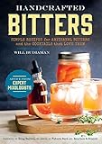 Handcrafted Bitters: Simple Recipes for Artisanal Bitters and the Cocktails That Love Them