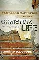 Compassion Justice and the Christian Life: Rethinking Ministry to the Poor
