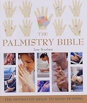 The Palmistry Bible: The Definitive Guide to Hand Reading