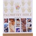 The Palmistry Bible: The Definitive Guide to Hand Reading
