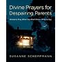 Divine Prayers for Despairing Parents: Words to Pr&hellip by Susanne Scheppmann
