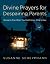 Divine Prayers for Despairing Parents: Words to Pray When You Don't Know What to Say