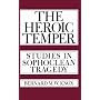 The Heroic Temper: Studies in Sophoclean Tragedy (Sather Classical Lectures)