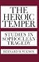 The Heroic Temper: Studies in Sophoclean Tragedy (Sather Classical Lectures)