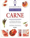 Carne: Tecnicas y recetas de la escuela de cocina mas famosa del mundo (Le Cordon Bleu tecnicas culinarias series)
