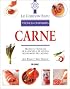 Carne: Tecnicas y recetas de la escuela de cocina mas famosa del mundo (Le Cordon Bleu tecnicas culinarias series)