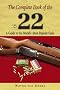 The Complete Book of the .22: A Guide to the World's Most Popular Guns