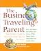 The Business Travelling Parent: How to Stay Close to Your Kids When You're Far Away