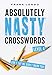 Absolutely Nasty® Crosswords Level 4 (Absolutely Nasty® Series)
