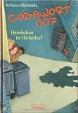 Produkt-Bild: Codewort 007 - Heimliches im Hinterhof