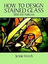How to Design Stained Glass (Dover Craft Books)