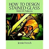 How to Design Stained Glass (Dover Craft Books)
