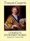 Complete Keyboard Works: Series One : Ordres I-Xiii