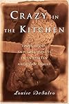 Crazy in the Kitchen: Foods, Feuds, and Forgiveness in an Italian American Family