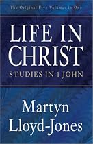 Life in Christ: Studies in 1 John