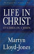 Life in Christ: Studies in 1 John