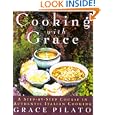 Cooking With Grace: A Step-By-Step Course In Authentic Italian Cooking by Grace Pilato