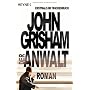 Der Anwalt. Roman von John Grisham