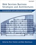 Web Services Business Strategies and Architectures