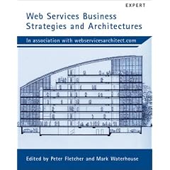 Web Services Business Strategies and Architectures