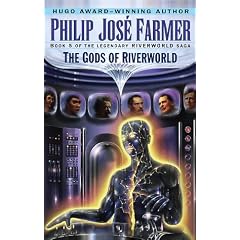 The Gods of Riverworld (Riverworld Saga, No 5)