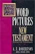 Word Pictures in the New Testament