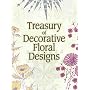 Treasury of Decorative Floral Designs (Dover Pictorial Archives)