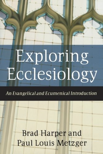 exploring ecclesiology an evangelical and ecumenical introduction