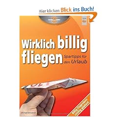 Wirklich billig fliegen: Spartipps f�r den Urlaub. Auf den Punkt erkl�rt