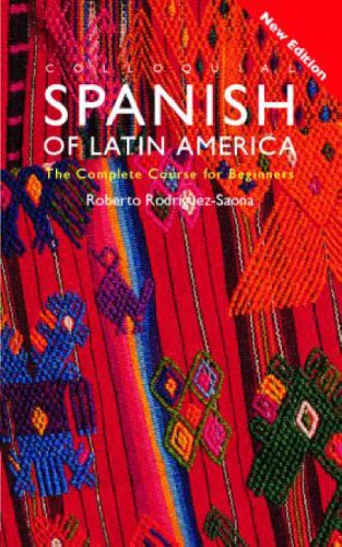 Colloquial Spanish of Latin America: The Complete Course for Beginners (Colloquial Series)