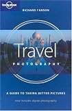 Travel Photography: A Guide to Taking Better Pictures (How to)