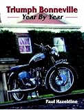 Triumph Bonneville: Year by Year (Crowood motoclassics)
