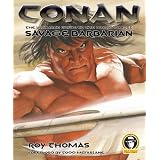 Conan: The Ultimate Guide to the World's Most Savage Barbarian ~ Robert E. Howard