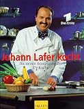  : Johann Lafer kocht, Die neuen Rezepte aus der TV-Küche