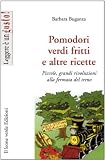 Pomodori verdi fritti e altre ricette. Piccole e grandi rivoluzioni alla fermata del treno (Italian Edition)
