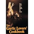 The Garlic Lovers Cookbook (Garlic Lover's Cookbook)