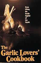 The Garlic Lovers' Cookbook