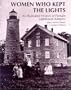 Women Who Kept the Lights: An Illustrated History of Female Lighthouse Keepers