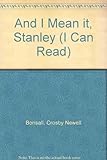 And I mean it, Stanley
