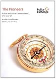 The pioneers : police and crime commissioners, one year on : a collection of essays