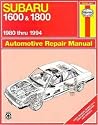 Subaru 1600 and 1800 (1980-94) Automotive Repair Manual (Haynes Automotive Repair Manuals)