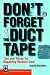 Book Don't Forget the Duct Tape: Tips and Tricks for Repairing Outdoor Gear (Don't)