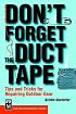Don't Forget the Duct Tape: Tips and Tricks for Repairing Outdoor Gear (Don't)