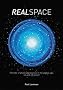 RealSpace: The Fate of Physical Presence in the Digital Age, On and Off Planet RealSpace: The Fate of Physical Presence in the Digital Age, On and Off Planet
