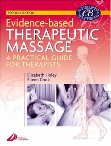 Evidence-Based Therapeutic Massage: A Practical Guide for Therapists (Physiotherapy Essentials)