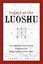 Legacy of the Luoshu: The Mystical, Mathematical Meaning of the Magic Square of Order Three