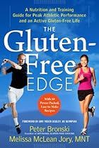 The Gluten-Free Edge: A Nutrition and Training Guide for Peak Athletic Performance and an Active Gluten-Free Life The Gluten-Free Edge: A Nutrition and Training Guide for Peak Athletic Performance and an Active Gluten-Free Life